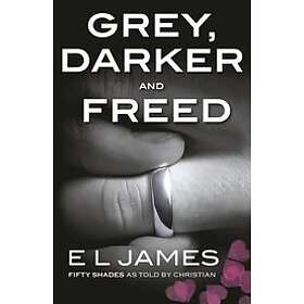 Fifty Shades from Christian s Point of View: Includes Grey, Darker and Freed Engelska EBook