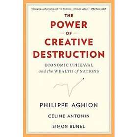 Philippe Aghion, Cline Antonin, Simon Bunel: The Power of Creative Destruction