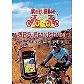 Nudorf Redbike: GPS Praxisbuch Garmin eTrex 10, 20, 30