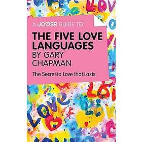 Joosr Guide to... The Five Love Languages by Gary Chapman Engelska EBook