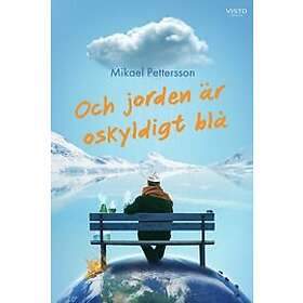 Mikael Pettersson: Och jorden är oskyldigt blå