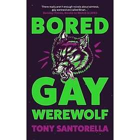 Tony Santorella: Bored Gay Werewolf