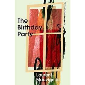 Laurent Mauvignier: The Birthday Party