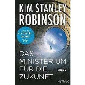 Kim Stanley Robinson: Das Ministerium für die Zukunft