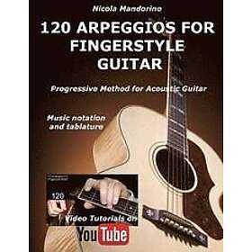 Nicola Mandorino: 120 ARPEGGIOS For FINGERSTYLE GUITAR