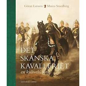 Göran Larsson, Marco Smedberg: Det skånska kavalleriet en kulturhistoria