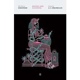 William Shakespeare, A R Braunmuller: Antony And Cleopatra