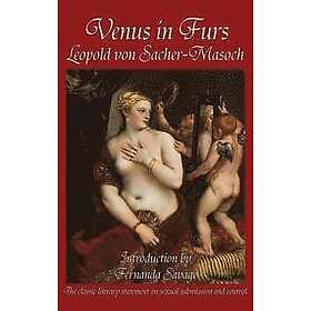Leopold Von Sacher-Masoch: Venus in Furs