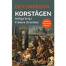 Dick Harrison: Korstågen heliga krig i Främre Orienten
