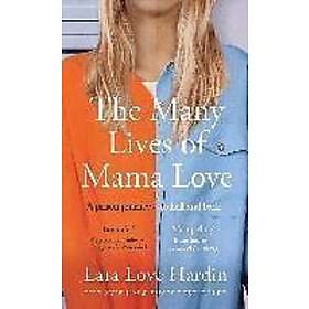 Lara Love Hardin: Many Lives Of Mama Love