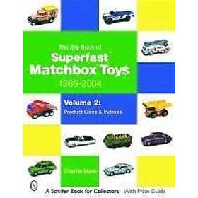 Charles MacK: The Big Book of Matchbox Superfast Toys: 1969-2004: Volume 2: Basic Models & Variation Lists