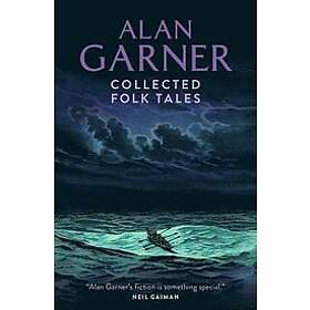 Alan Garner: Collected Folk Tales