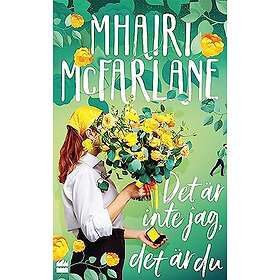 Mhairi McFarlane: Det är inte jag, det du