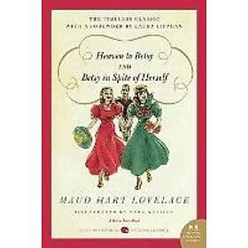 Maud Hart Lovelace: Heaven to Betsy and in Spite of Herself