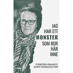 Torbjörn Granrot, Marit Normasdotter: Jag har ett monster som bor här inne