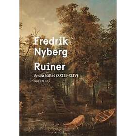 Fredrik Nyberg: Ruiner andra häftet (XXIII-XLIV)