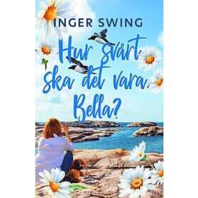 Inger Swing: Hur svårt ska det vara Bella?