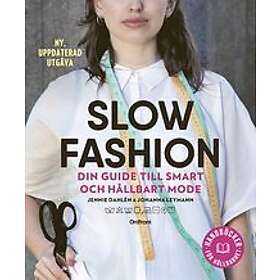 Jennie Dahlén, Johanna Leymann: Slow fashion din guide till smart och hållbart mode