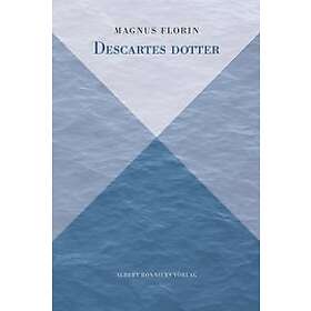 Magnus Florin: Descartes dotter