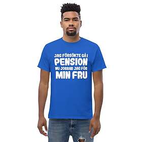 Fotomax T-shirt med texten Jag försökte gå i pension Royal 3XL