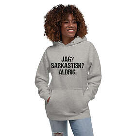Fotomax Hoodie med texten "Jag sarkastisk? Aldrig."