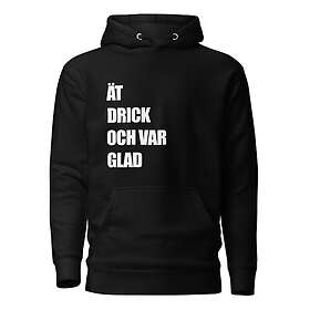 Fotomax Hoodie med texten "ÄT DRICK OCH VAR GLAD"