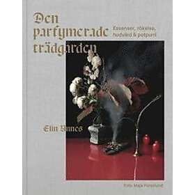 Den parfymerade trädgården – E-bok
