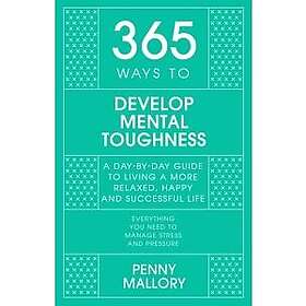 Hachette UK Distribution 365 Ways to Develop Mental Toughness