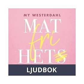 People & Stories Matfrihet : bli fri från känsloätning och matångest med intuitivt ätande, Ljudbok