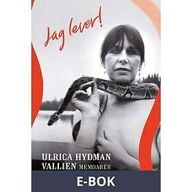 Jag lever! : Ulrica Hydman Vallien memoarer, E-bok