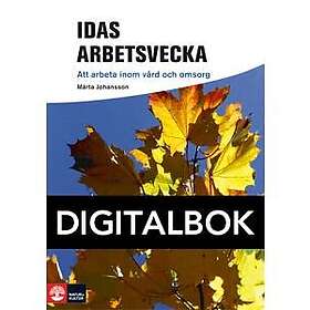 Natur & Kultur Digital Framåt Idas arbetsvecka Att arbeta inom vård och omsorg Digitalbok