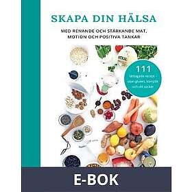 Skapa din hälsa av Yvonne Hedberg, E-bok