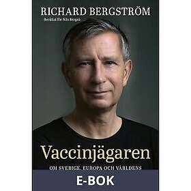 Bazar Förlag Vaccinjägaren : Om Sveriges, Europas och världens jakt på vaccin mot Covid-19, E-bok