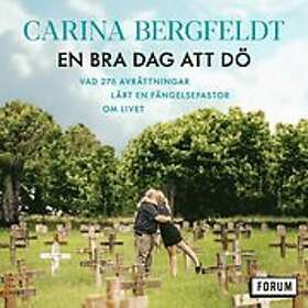 En bra dag att dö : vad 276 avrättningar lärt en fängelsepastor om livet, Ljudbok