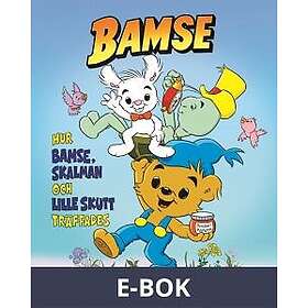 Story House Egmont Hur Bamse, Lille Skutt och Skalman träffades (Läs & lyssna), E-bok