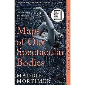 Pan Books Ltd Maps of Our Spectacular Bodies