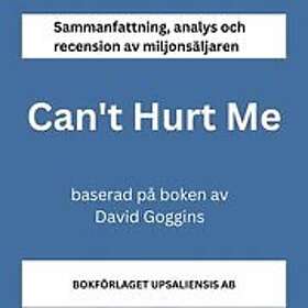 Bokförlaget Upsaliensis AB Sammanfattning av miljonsäljaren Can t Hurt Me David Goggins, Ljudbok