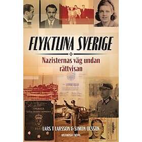Simon Olsson, Lars Törner Larsson: Flyktlina Sverige Nazisternas väg undan rättvisan