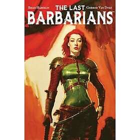 Brian Haberlin: The Last Barbarians Volume 1