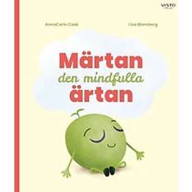Lisa Blomberg, AnnaCarin Cask: Märtan den mindfulla ärtan
