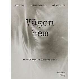 Tess Natanaelsson, Ann-Christine Åsbacka Nääf: Vägen hem & Mannen framför henne