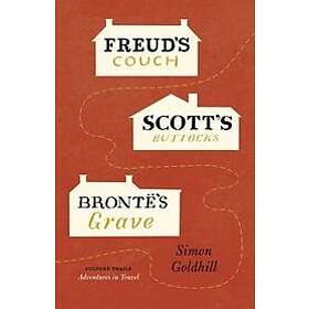 Simon Goldhill: Freud's Couch, Scott's Buttocks, Bronte's Grave