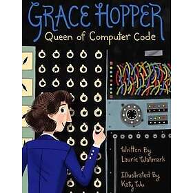 Laurie Wallmark: Grace Hopper: Volume 1