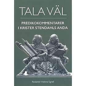 : Tala väl; Predikokommentarer i Krister Stendahls anda