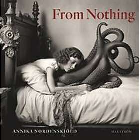Annika Nordenskiöld: From Nothing