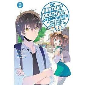 Tsuyoshi Fujitaka: My Instant Death Ability Is So Overpowered, No One in This Other World Stands a Chance Against Me!