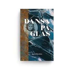 Agneta Danielson: Dansa på glas
