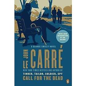 John Le Carré: Call for the Dead: A George Smiley Novel