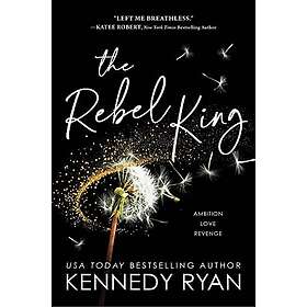 Kennedy Ryan: The Rebel King
