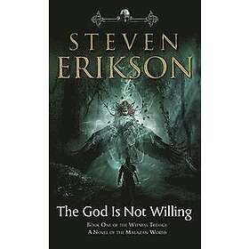 Steven Erikson: God Is Not Willing